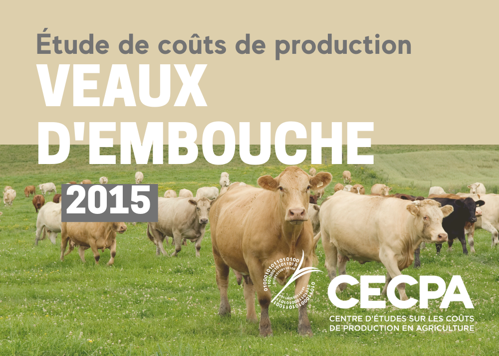 Études de coûts de production : ÉTUDE DE COÛT DE PRODUCTION - VEAUX D'EMBOUCHE 2015